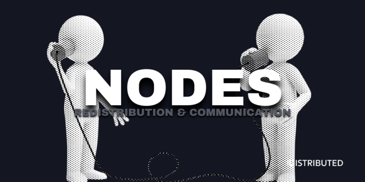 Nodes: Redistribution and Communication