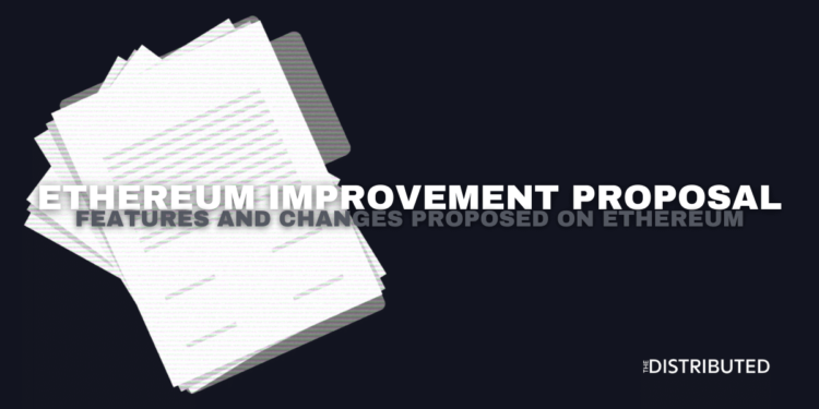 Ethereum Improvement Proposals: Features And Changes Proposed On Ethereum