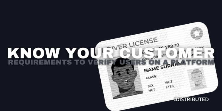 Know Your Customer: Requirements To Verify Users On A Platform