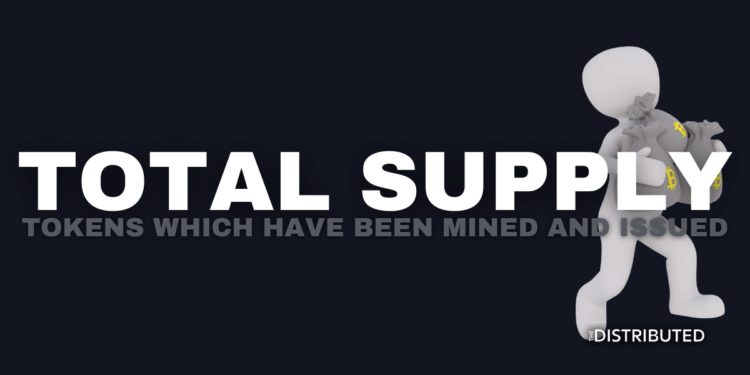 Total Supply: Tokens Which Have Been Mined And Issued