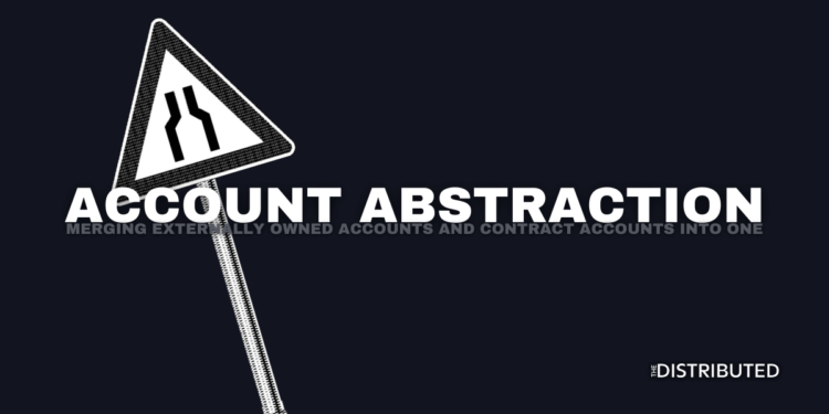 Account Abstraction: Merging Externally Owned Accounts And Contract Accounts