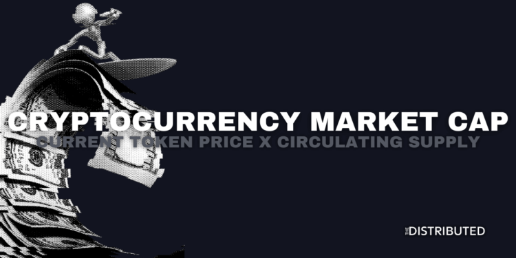 Cryptocurrency Market Cap: Current Price x Circulating Supply